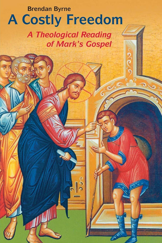 A Costly Freedom: A Theological Reading of Mark's Gospel by Brendan Byrne (Author) book cover