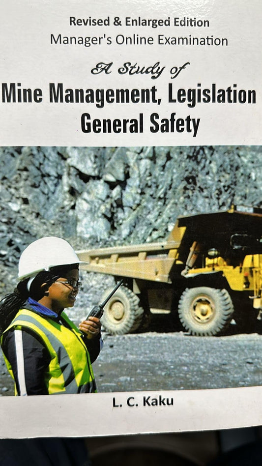 A STUDY OF MINE MANAGEMENT, LEGISLATION AND GENERAL SAFETY