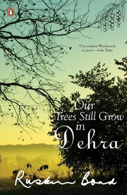 Our Trees Still Grow in Dehra by Ruskin Bond book cover