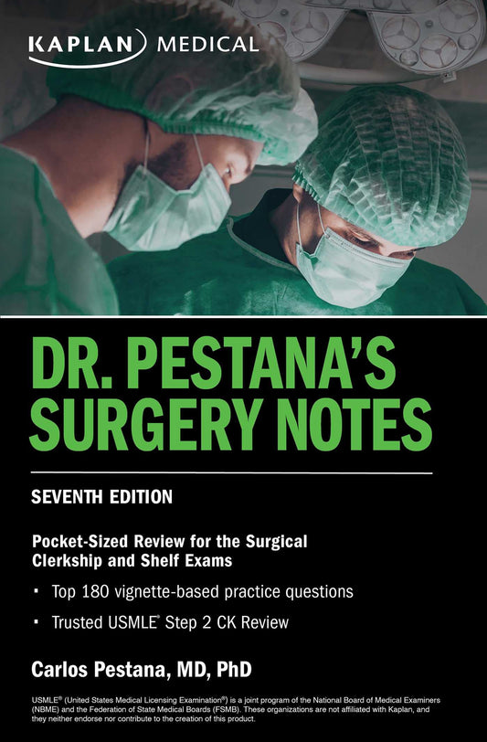 Dr. Pestana's Surgery Notes: Review for the Surgical Clerkship and Shelf Exams (Kaplan Dr. Pestana's Surgery Notes)