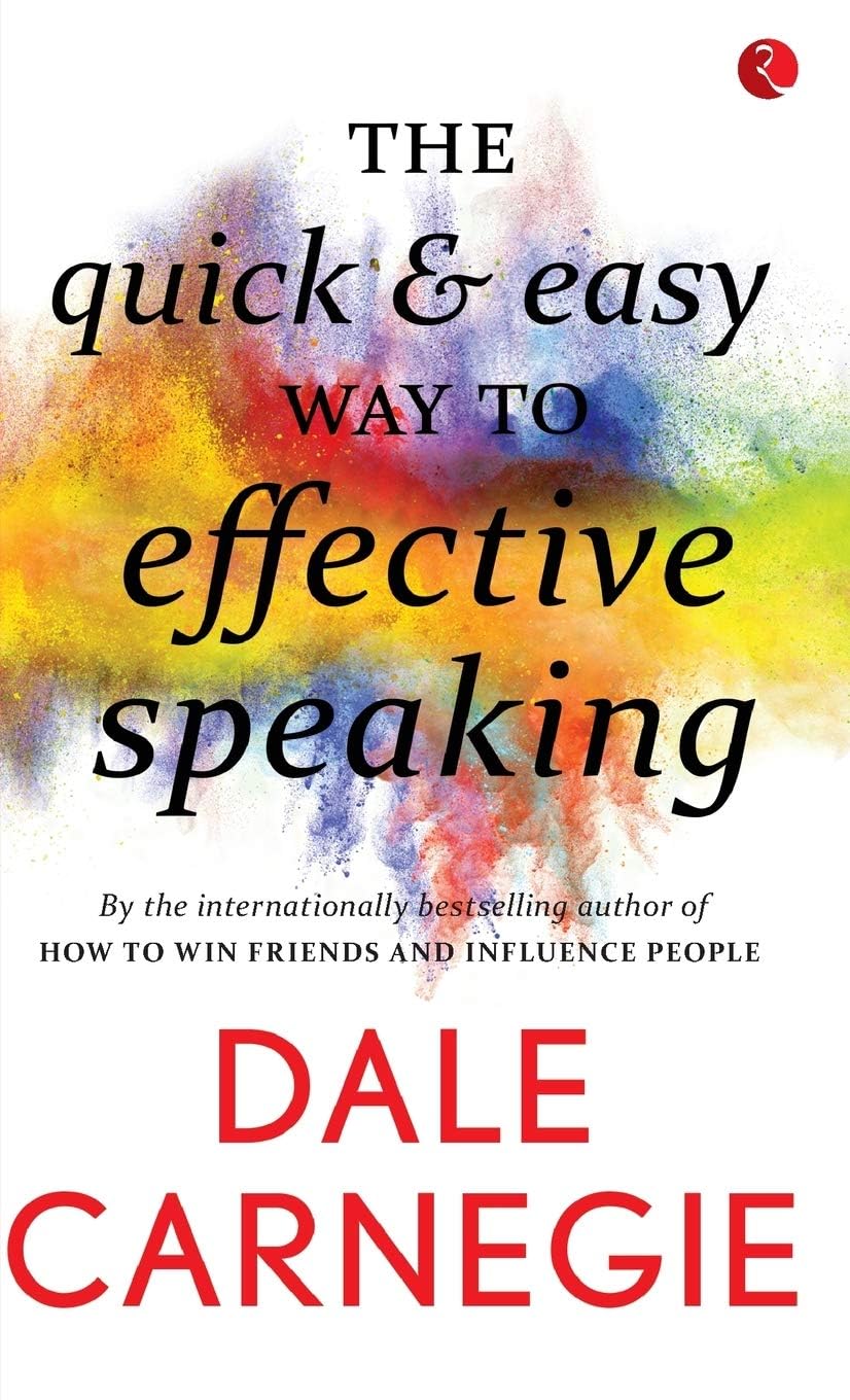 The Quick and Easy Way to Effective Speaking [Original Edition (Complete), PREMIUM PAPERBACK] 
