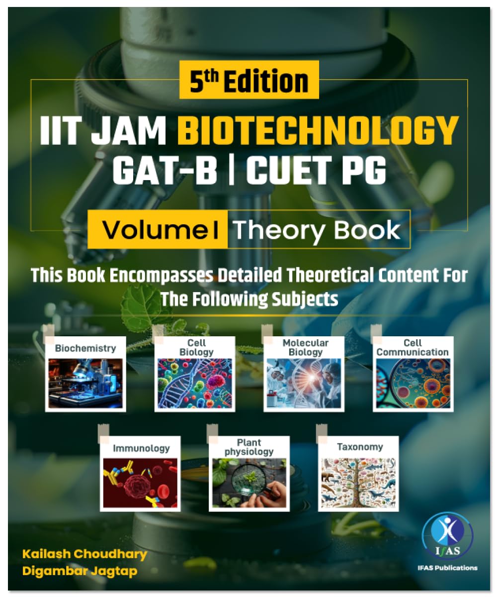 IIT JAM Biotechnology Books 2027 (Vol 1) | Complete Theory Book for Biochemistry, Cell Biology, Molecular Biology, Immunology, Plant Physiology & Taxonomy for IIT JAM, GAT-B, CUET (PG) & All MSc Exams