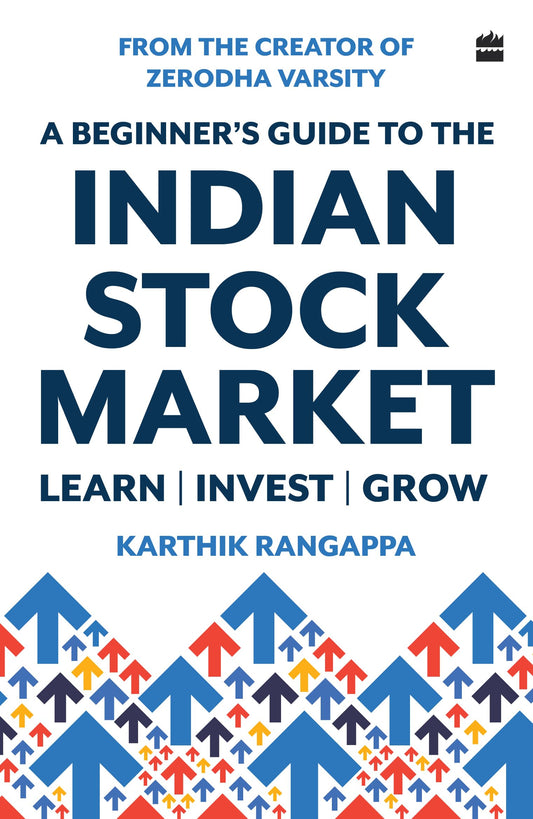 A Beginner's Guide To The Indian Stock Market | From the Creator of Zerodha Varsity - India's Largest Free Investing Platform