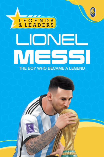 Lionel Messi: The Boy Who Became a Legend | Inspiring Journey of the Football Superstar | Leadership, Perseverance & Success | Motivational Biography ... Lessons, Fun Facts & Inspiration | Ages 7+