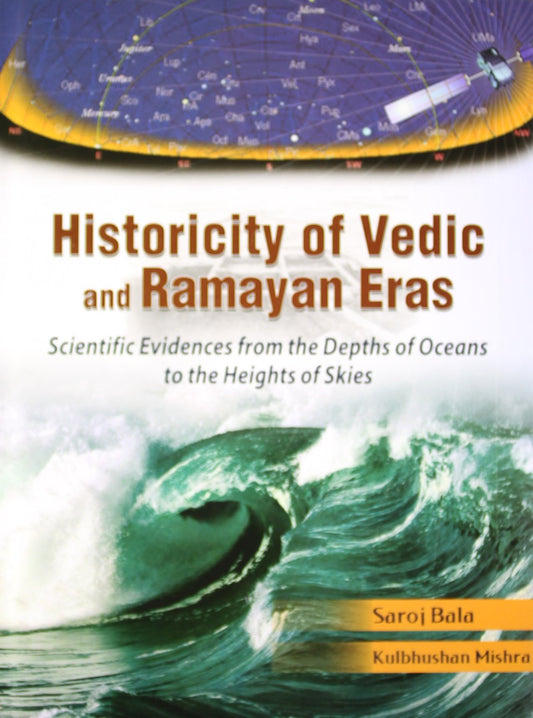Historicity Of Vedic And Ramayan Eras:Scientific Evidences From The Depths Of Oceans To The Heights book cover