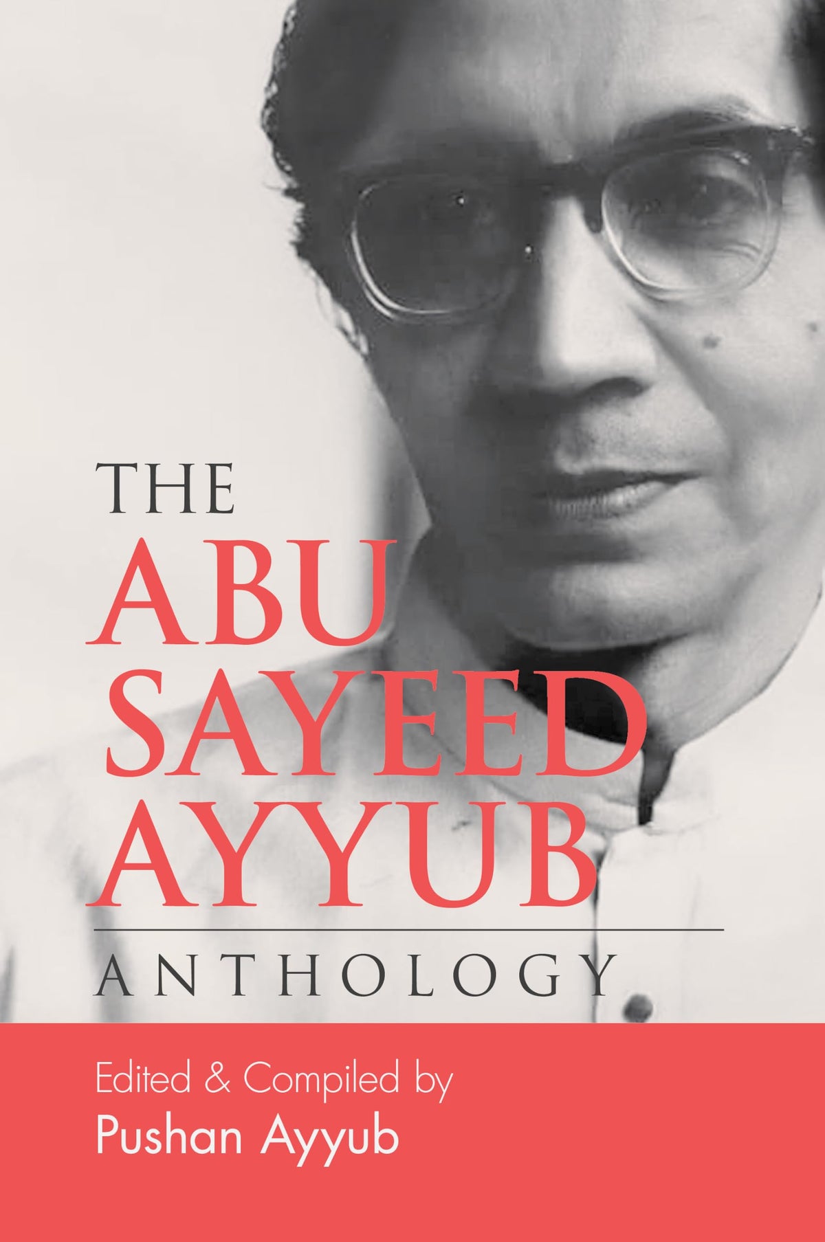 The Abu Sayeed Ayyub Anthology