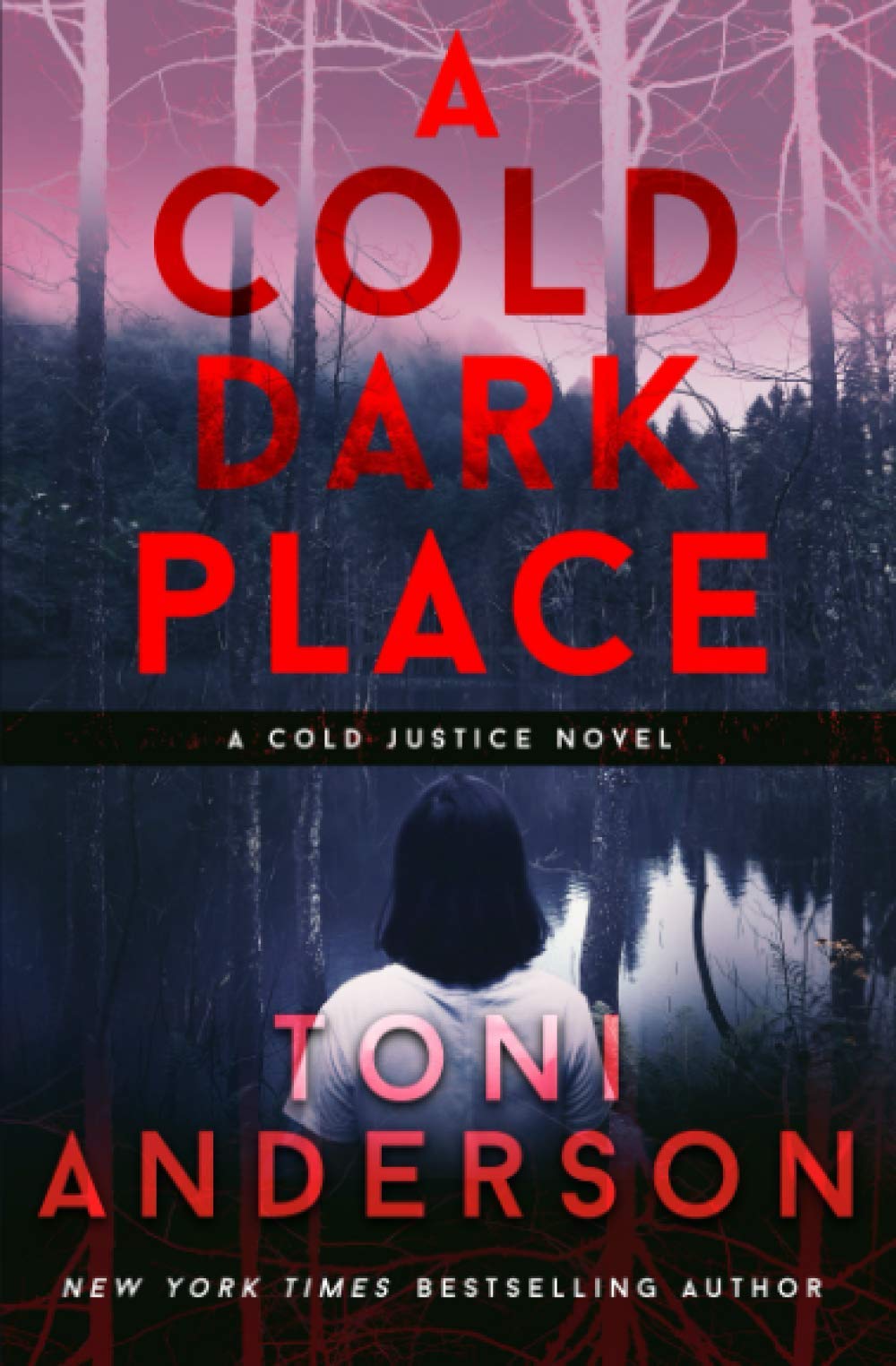 A Cold Dark Place: 1 (Cold Justice) by Toni Anderson (Author) book cover