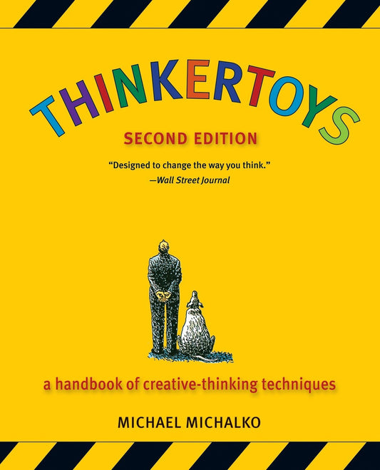 Thinkertoys: A Handbook of Creative-Thinking Techniques by Michael Michalko book cover