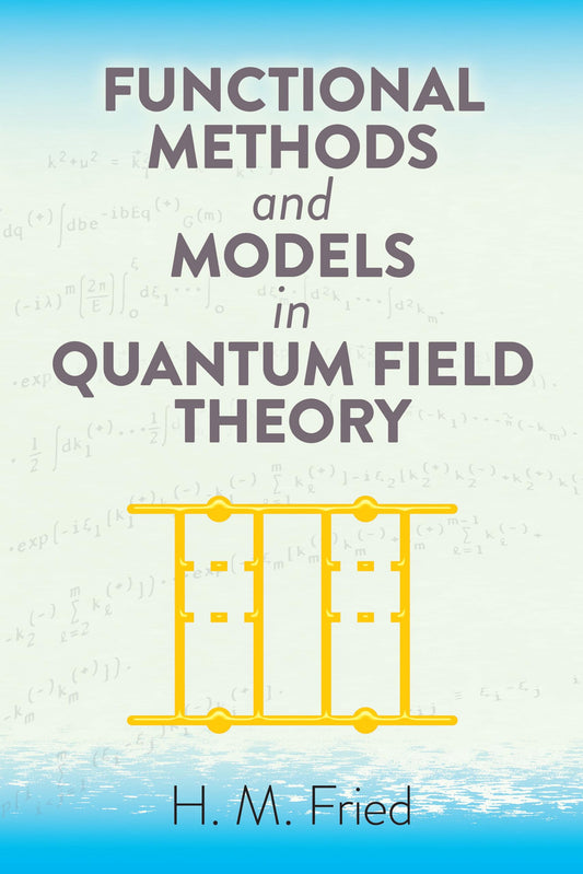 FUNCTIONAL METHODS AND MODELS IN QUANTUM FIELD THEORY book cover