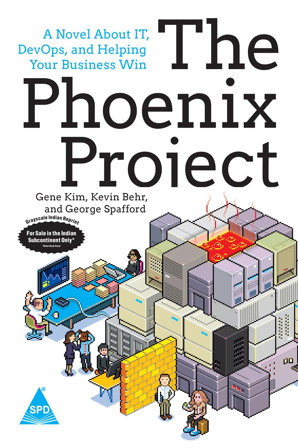 The Phoenix Project: A Novel about IT, DevOps, and Helping Your Business Win (Grayscale Indian Edition)
