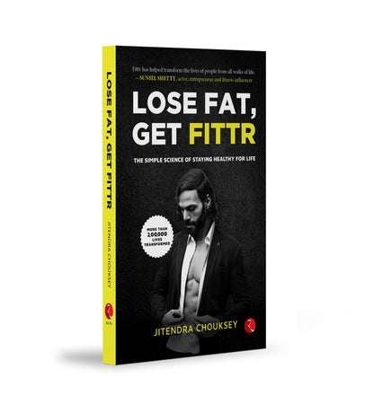 LOSE FAT, GET FITTR: THE SIMPLE SCIENCE OF STAYING HEALTHY FOR LIFE