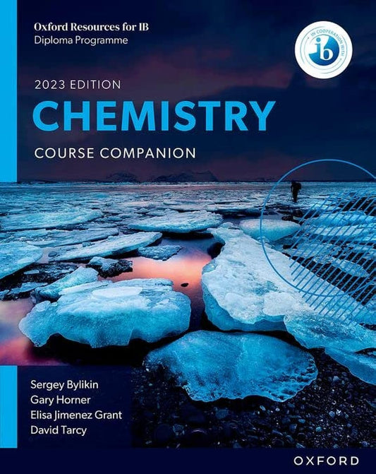 IB DIPLOMA PROGRAMME CHEMISTRY 2023 EDITION STUDENT BOOK: Course Companion (Oxford Resources for IB DP Chemistry)