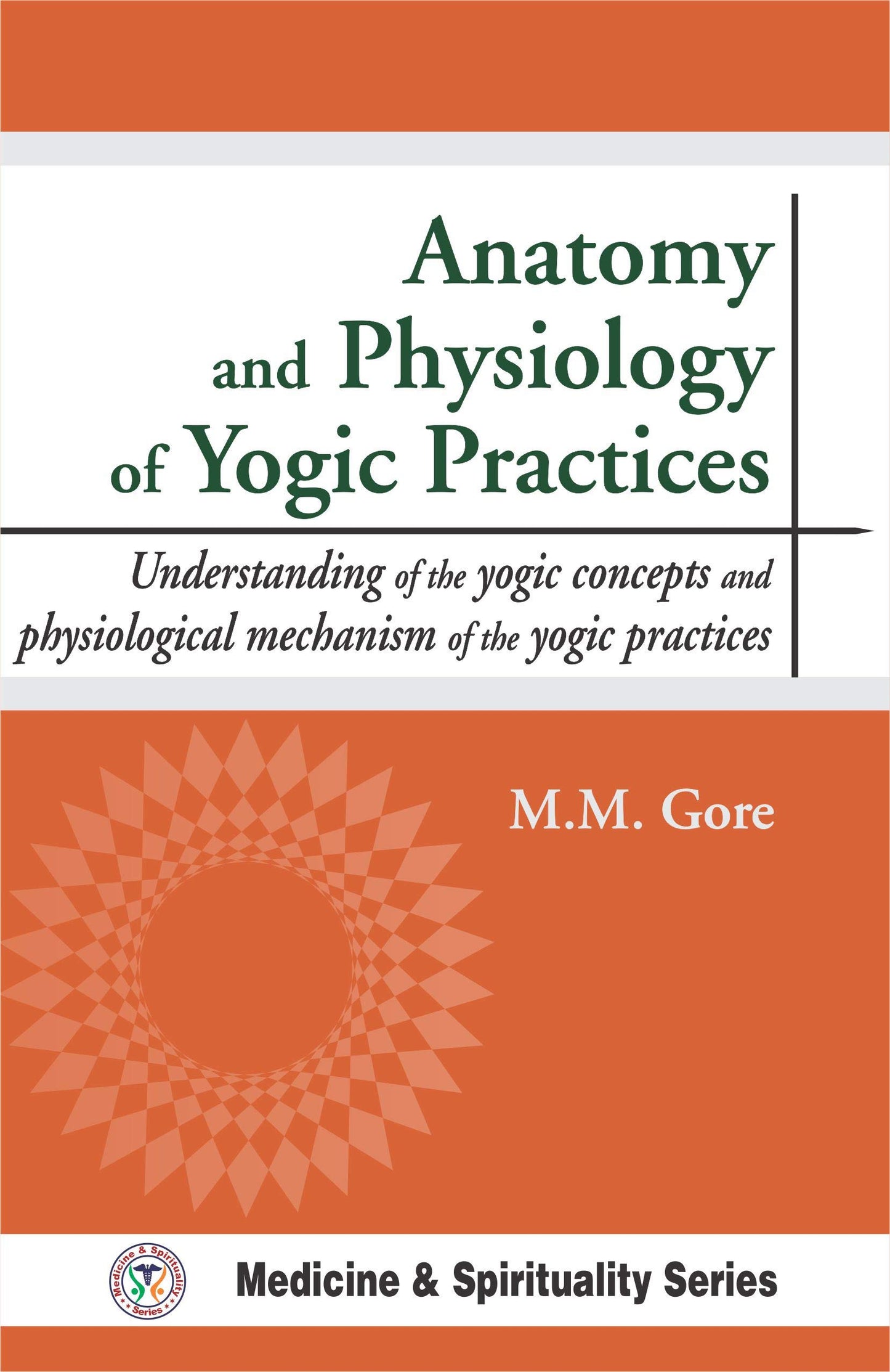 Anatomy And Physiology Of Yogic Practices book cover