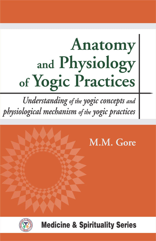 Anatomy And Physiology Of Yogic Practices book cover