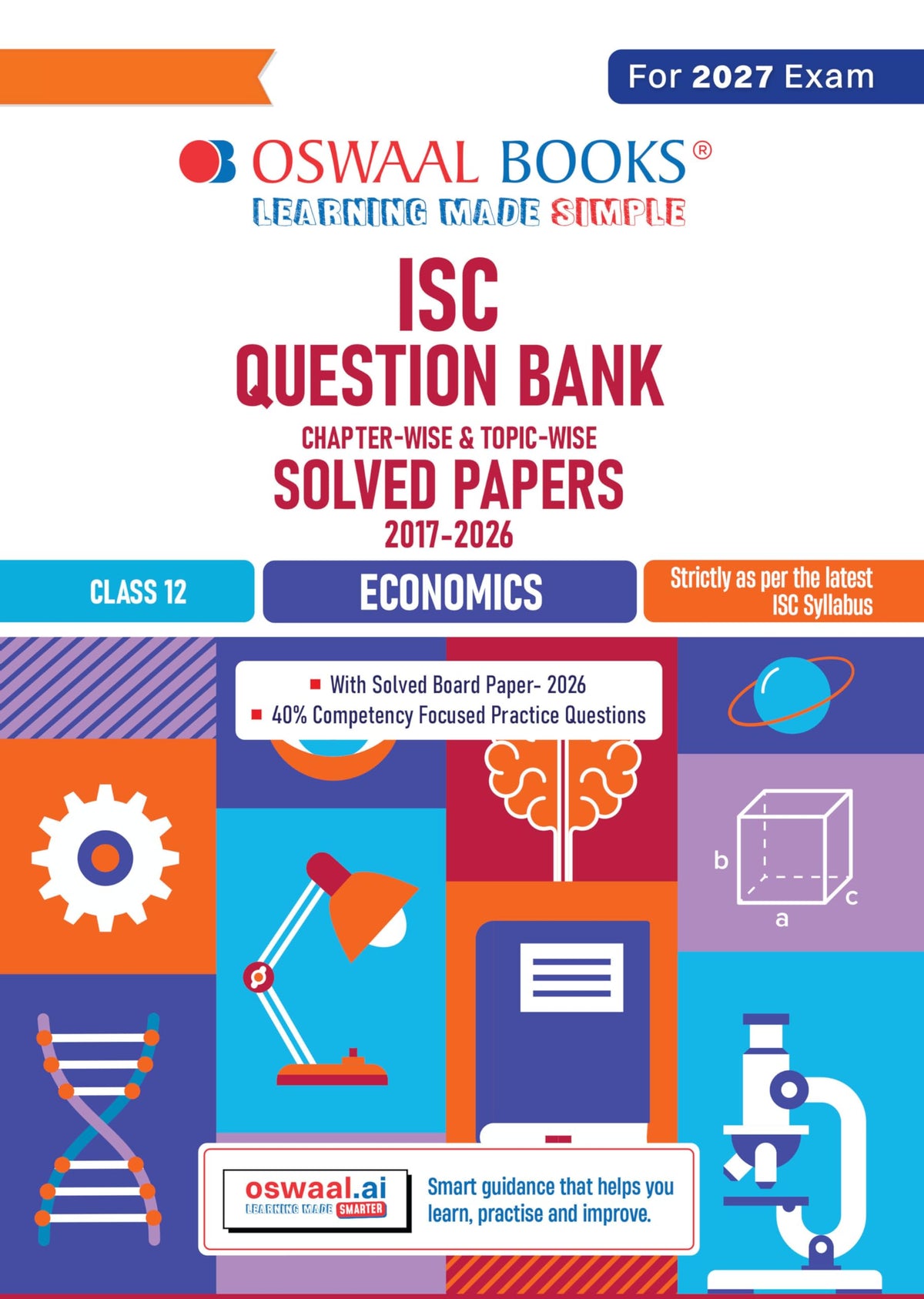 Oswaal Class 12 ISC Economics Question Bank (2017–2026) | Chapter-wise & Topic-wise with Competency Based Questions | For 2027 Exam | With Solved 2026 Board Paper | Self-Assessment Papers