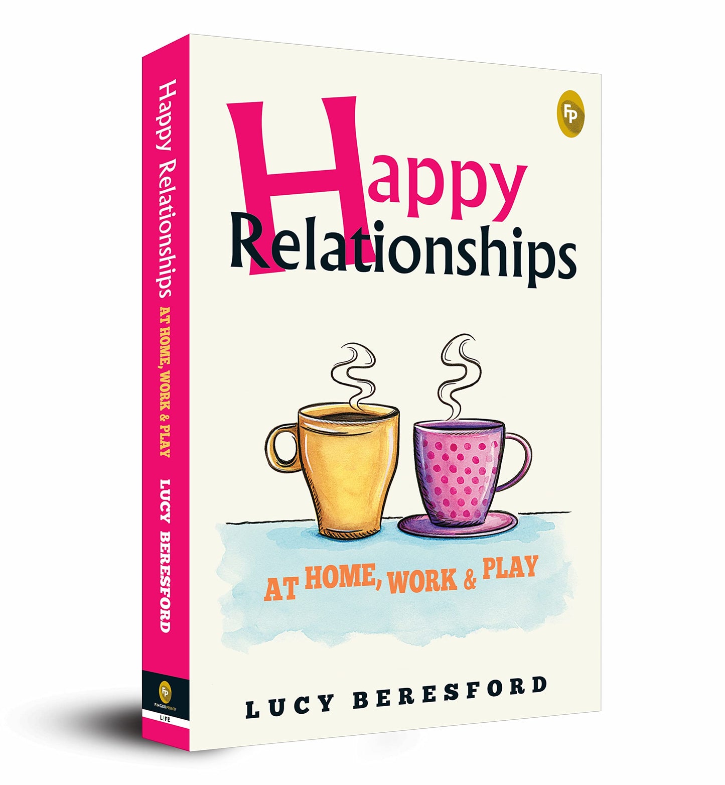 Happy Relationships at Home  Work & Play by Lucy Beresford (Author) book cover