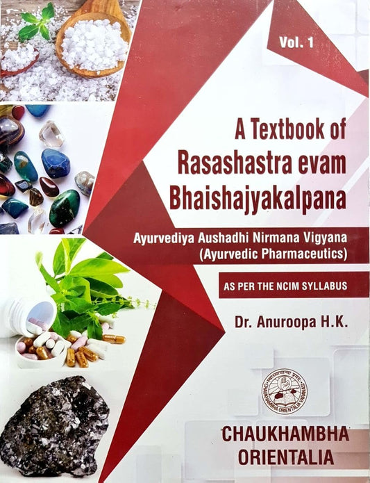 A Textbook of Rasashastra evam Bhaisajyakalpana - Vol 1 - As Per New NCIM Syllabus - Anuroopa H. K.