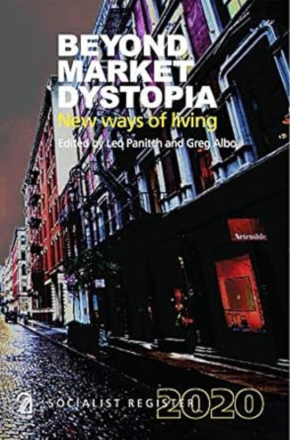 Beyond Market Dystopia: New Ways of Living book cover