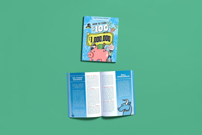 How to Turn $100 into $1,000,000: Newly Minted 2nd Edition