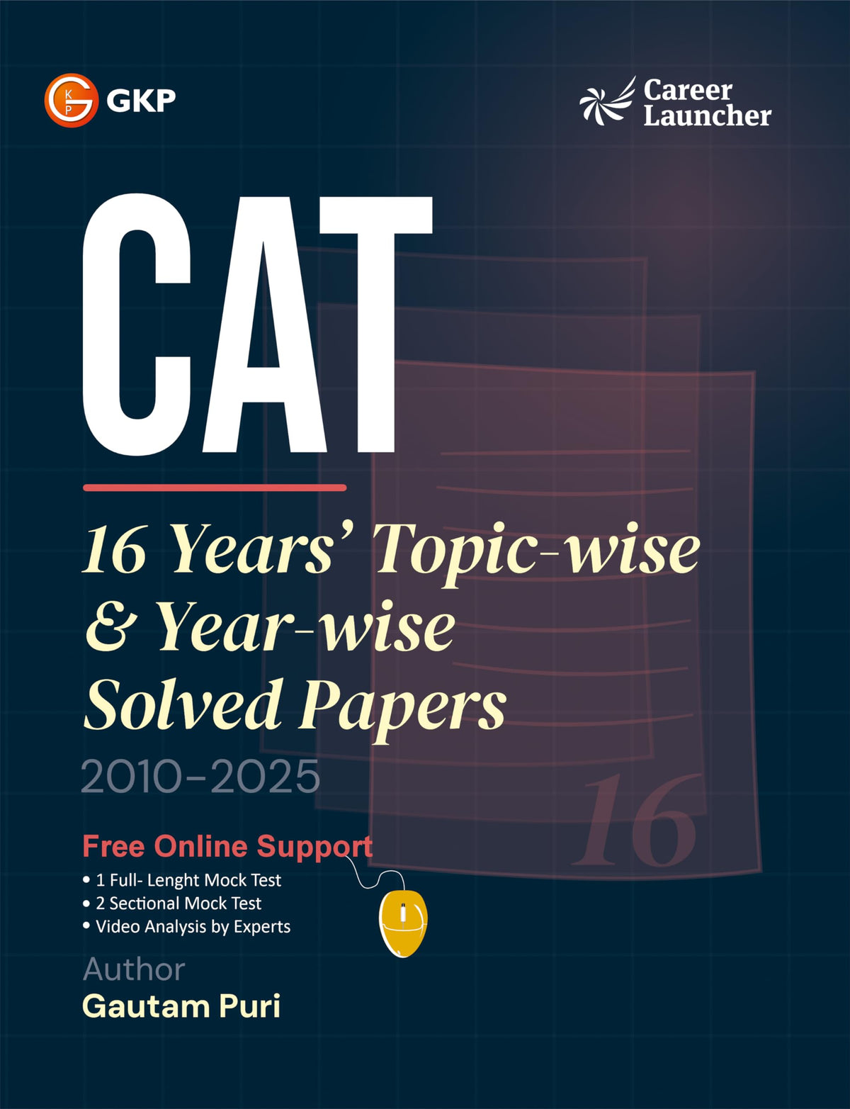 CAT 2026 | 16 Years Topic-Wise & Year-Wise Solved Papers (2010–2025) | PYQ with Detailed Solutions & Trend Analysis | CAT Previous Year Question Bank | By GKP & Gautam Puri