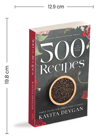 500 Easy, Delicious, Healthy Recipes: Simple Tricks for Stress-Free Cooking