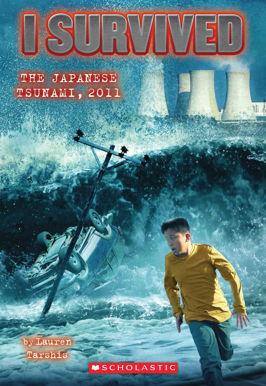I Survived the Japanese Tsunami, 2011 (I Survived #8): 25 Irresistible Books That Are Just the Right Level for Beginning Readers: Volume 8