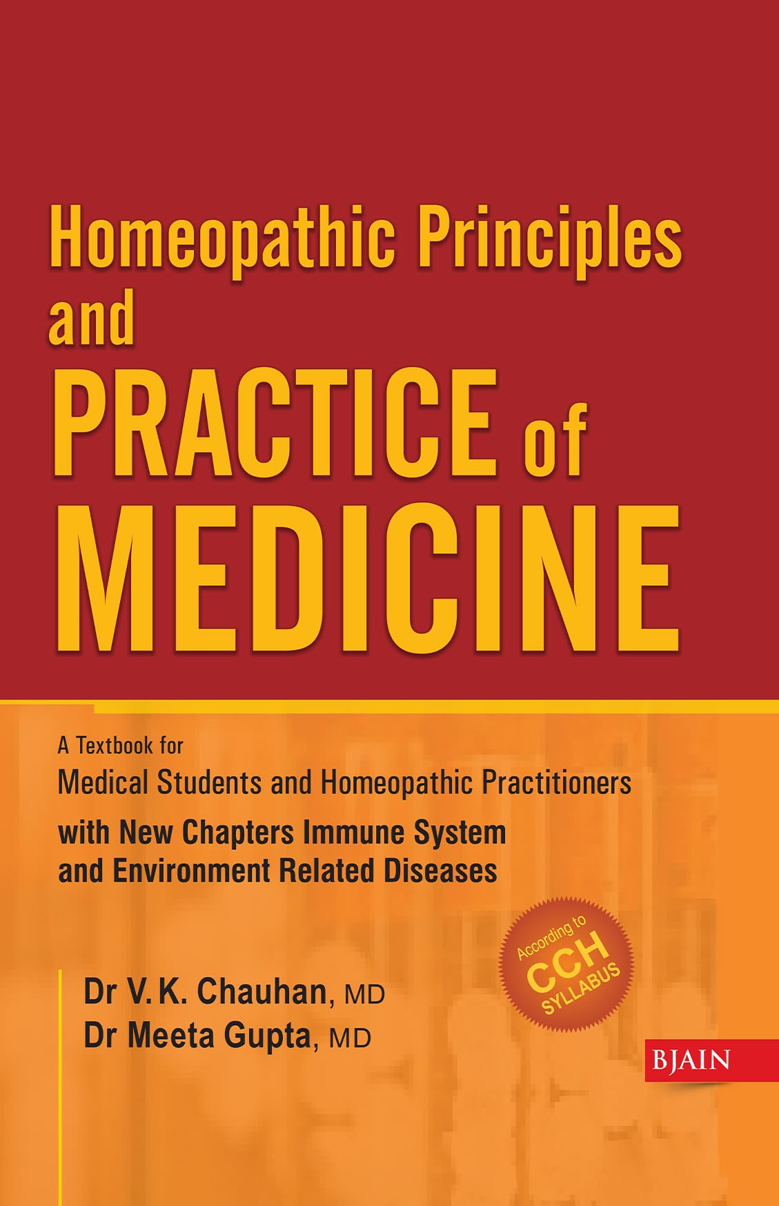 Homoeopathic Principal and Practice of Medicine – A Textbook for Medical Students and Practitioners with New Chapters Immune System and Environment Related Diseases