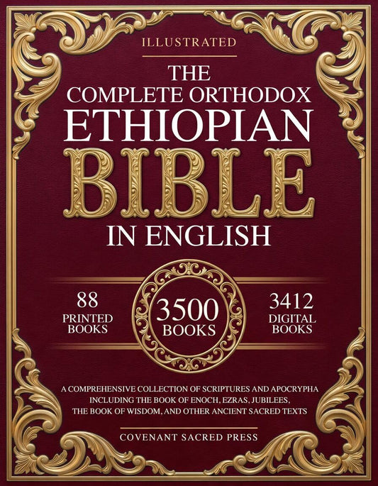 The Complete Orthodox Ethiopian Bible in English: A Comprehensive Collection of Scriptures and Apocrypha Including the Book of Enoch, Ezras, Jubilees, ... of Wisdom, and Other Ancient Sacred Texts