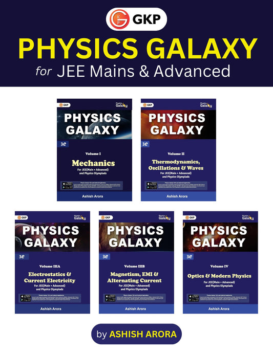 GKP Physics Galaxy (Set of 5 Books) for JEE Main & Advanced | Complete Guide with Theory, Problems & Solutions | Mastering Concepts for IIT-JEE, Olympiads & Engineering Entrance Exams | 3rd Edition | Ashish Arora