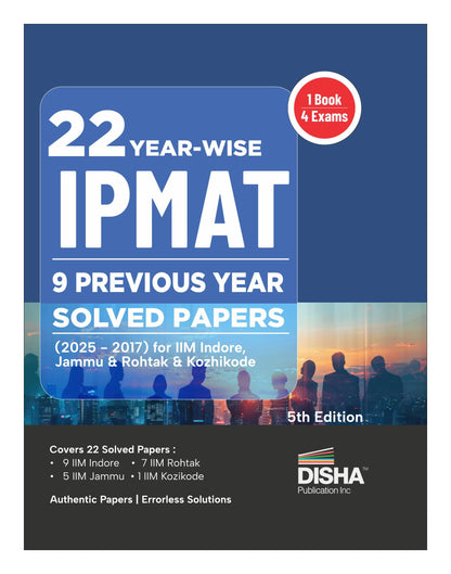 Disha 22 Year-wise IPMAT Previous 9 Year Solved Papers (2025 - 2017) for IIM Indore, Jammu, Rohtak & Kozhikode 5th Edition | PYQs Question Bank | JIPMAT, IIMK-BMS
