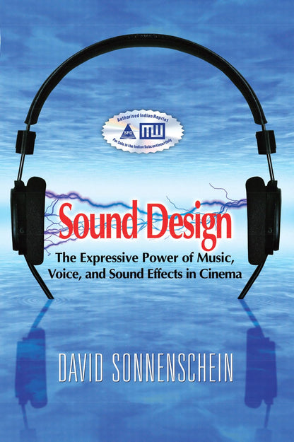 Sound Design: The Expressive Power of Music, Voice and Sound Effects in Cinema