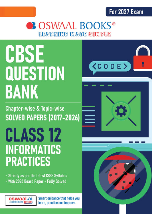 Oswaal CBSE Class 12 Informatics Practices Question Bank | Chapter & Topic-wise Solved Papers (2017–2026) | Based on Latest Syllabus (April 2026) | Includes 2026 Papers | For 2027 Exam