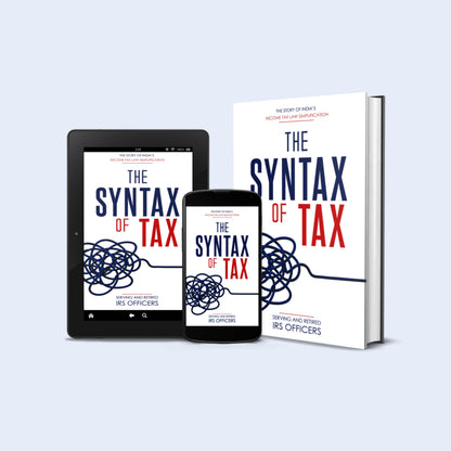 The Syntax Of Tax: The Story Of India’s Income Tax Simplification