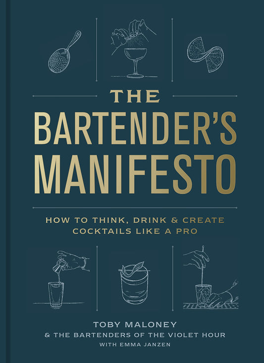 The Bartenders Manifesto: How to Think, Drink, and Create Cocktails Like a Pro book cover