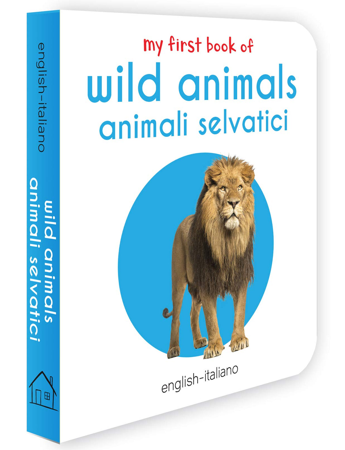 My First Book of Wild Animals - Animali Selvatici : My First English Italian Board Book (English - Italiano)