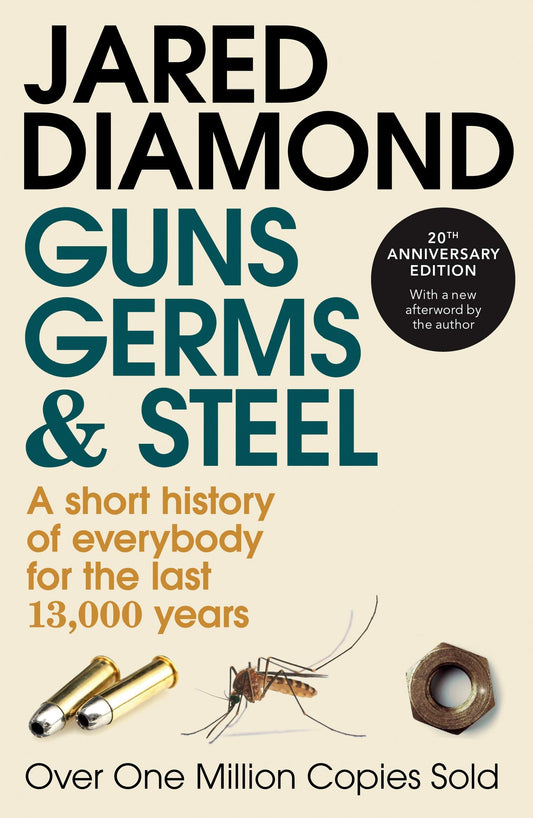 Guns, Germs And Steel: 20th Anniversary Edition [Paperback] Diamond, Jared 