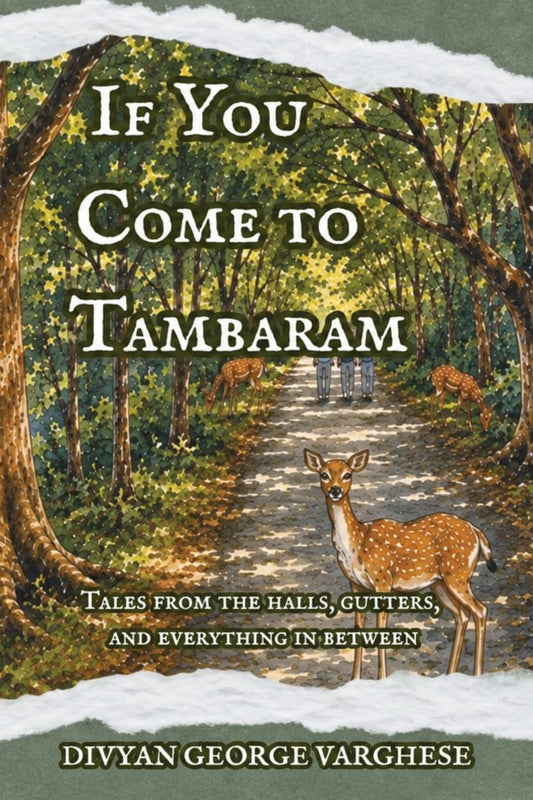 If You Come To Tambaram: Tales from the Halls, Gutters, and Everything In Between