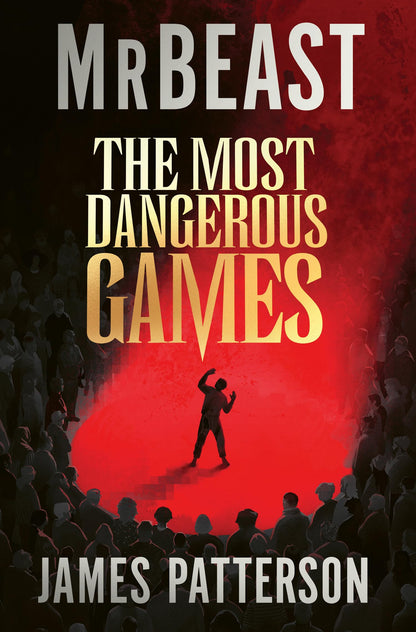 The Most Dangerous Games: From MrBeast and James Patterson. A secret competition. 100 players. $1 billion. ARE YOU THE ONE?