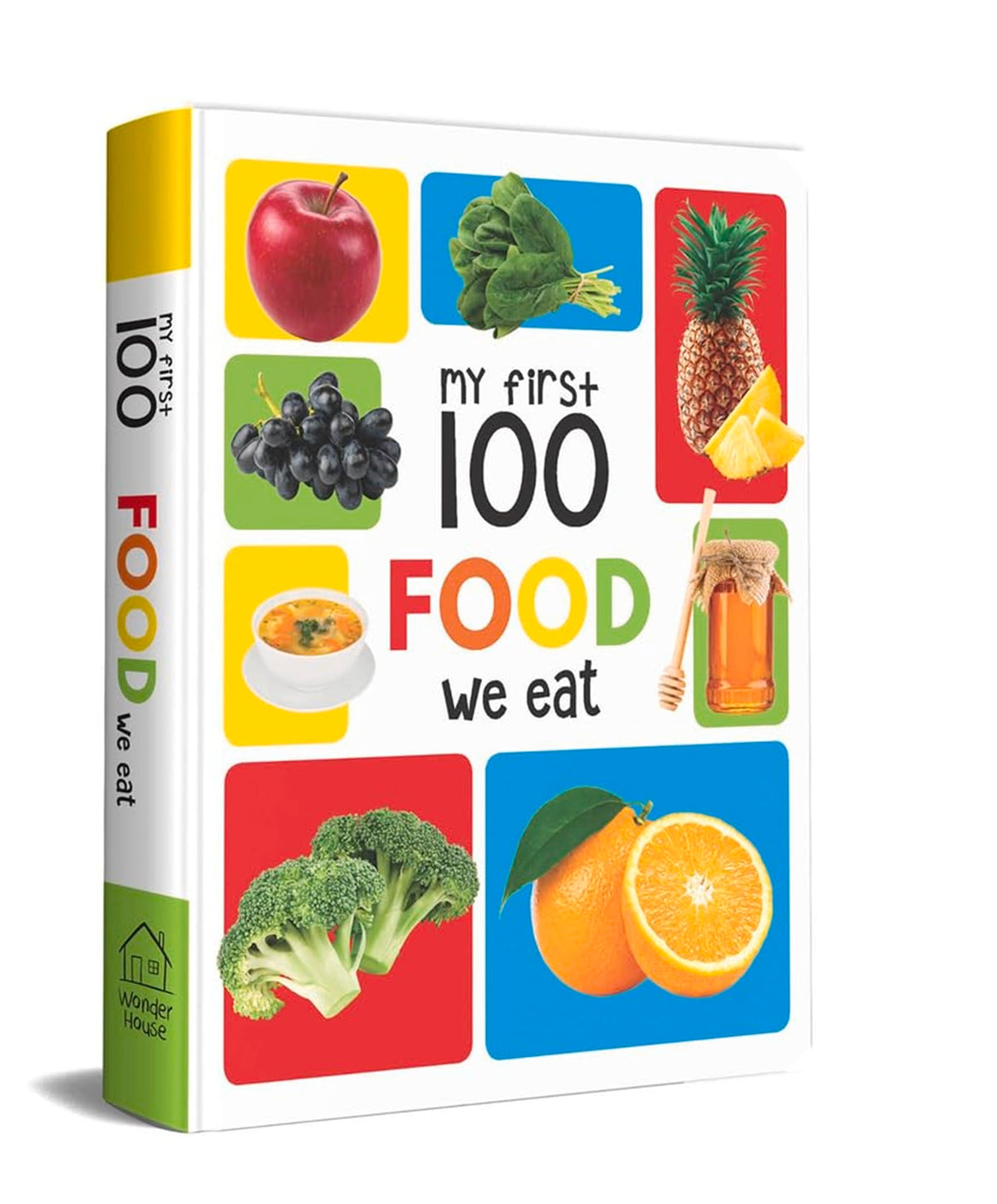 My First 100 Food We Eat For Kids | Ages 0–5 Years | Early Learning | Padded Board Book | Fruits | Vegetables | Meals | Snacks | Vocabulary Building | Toddlers & Preschoolers | Latest Edition