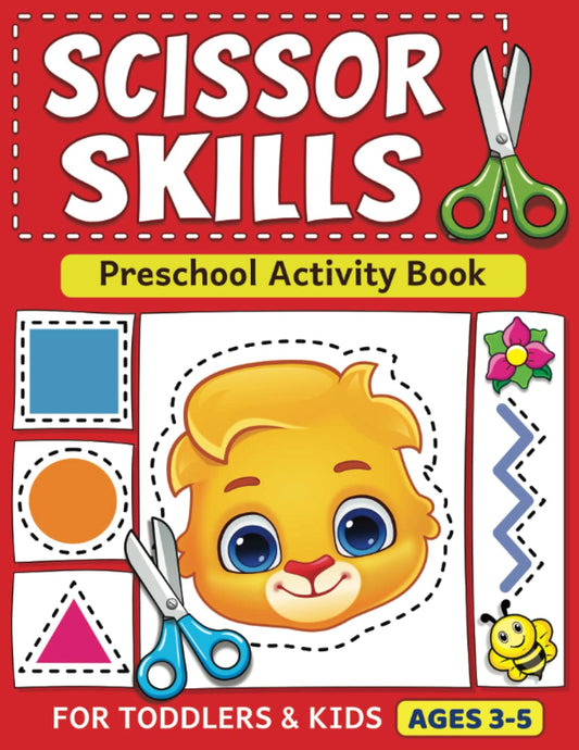 Scissor Skills Preschool Activity Book: Learn to Cut Lines, Shapes, Fruits, Animals | Fun Cutting & Coloring Book for Kids | Preschool Learning Activities for 3-5 Year Olds 
