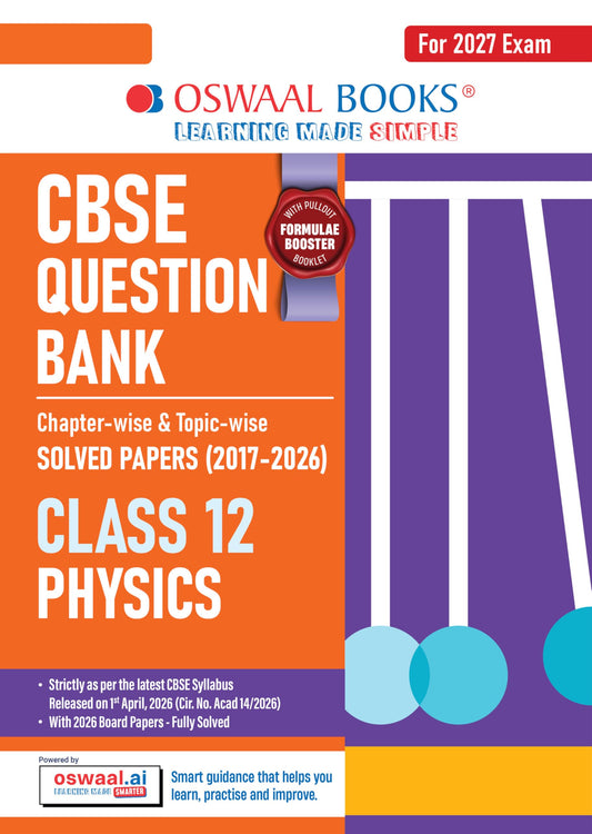 Oswaal CBSE Class 12 Physics Question Bank | Chapter & Topic-wise Solved Papers (2017–2026) | Based on Latest Syllabus (April 2026) | Includes 2026 Papers | For 2027 Exam