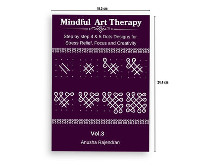 Mindful Kolam Art Volume 3 | 50 Step-by-Step Sikku Kolam and Muggulu Designs with 4 and 5 Dots | Drawing and Coloring Book with Practice Grids | Art Activity for Adults and Kids (Mindful Art Therapy)