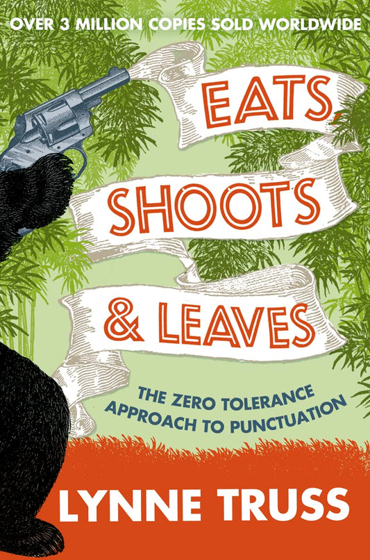 Eats, Shoots And Leaves: A Hilarious Guide to English Grammar and Punctuation Rules