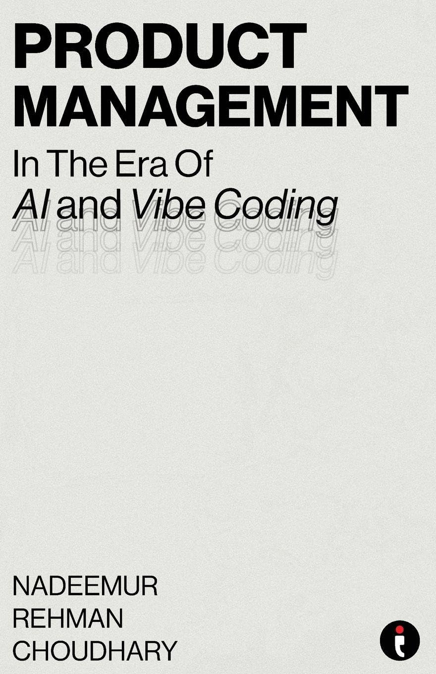 Product Management in the Era of AI and Vibe Coding