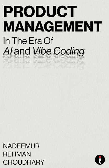 Product Management in the Era of AI and Vibe Coding