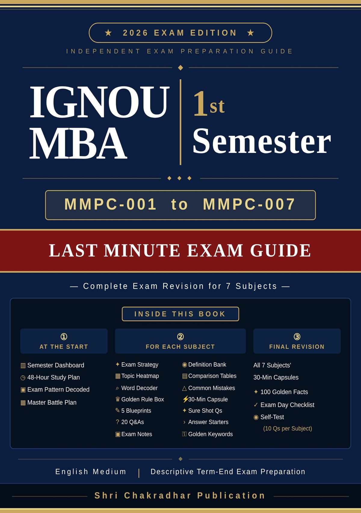 IGNOU MBA 1st Semester Last Minute Exam Guide Book - MMPC-001 to MMPC-007 - 35 Answer Blueprints, 140+ High-Probability Q&As, 30-Min Capsules: 1 (IGNOU MBA Last Minute Exam Guide Series)