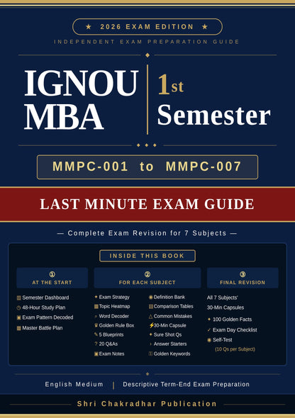 IGNOU MBA 1st Semester Last Minute Exam Guide Book - MMPC-001 to MMPC-007 - 35 Answer Blueprints, 140+ High-Probability Q&As, 30-Min Capsules: 1 (IGNOU MBA Last Minute Exam Guide Series)