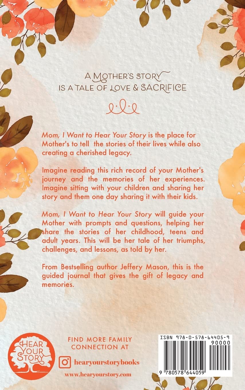 Mom, I Want to Hear Your Story: A Mother's Guided Journal To Share Her Life & Her Love 