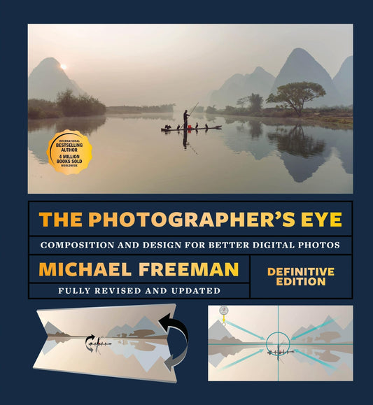 The Photographer''s Eye - Definitive Edition: Composition and Design for Better Photos