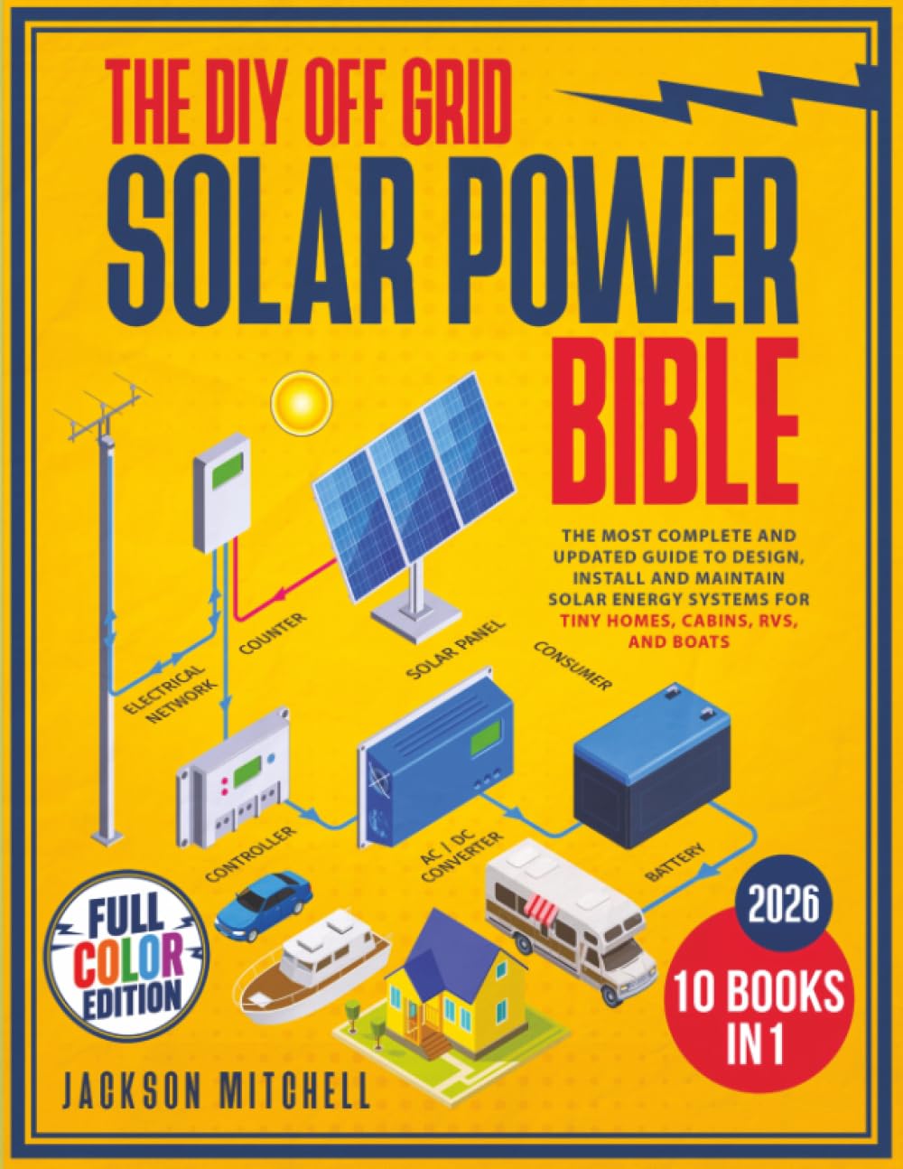 The DIY Off Grid Solar Power Bible